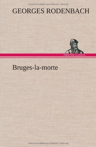 Cover for Georges Rodenbach · Bruges-la-morte (Gebundenes Buch) [French edition] (2012)