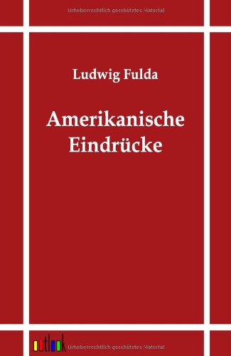 Cover for Ludwig Fulda · Amerikanische Eindrücke (Paperback Book) [German, 1. Auflage. edition] (2011)