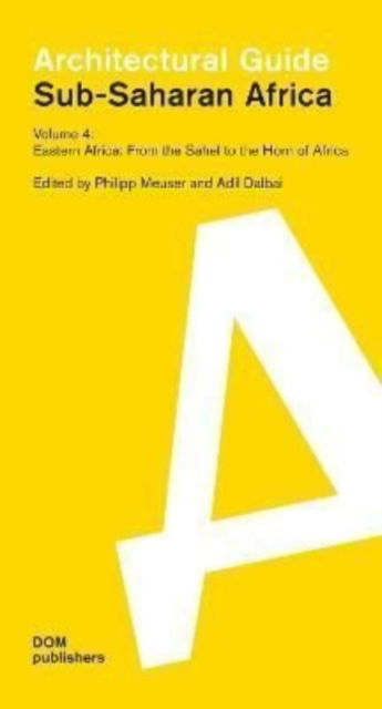 Eastern Africa: From the Sahel to the Horn of Africa: Sub-Saharan Africa: Architectural Guide - Sub-Saharan Africa: Architectural Guide - Philipp Meuser - Books - DOM Publishers - 9783869220840 - January 3, 2022