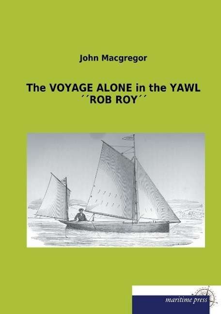 Cover for Macgregor · The VOYAGE ALONE in the YAWL (Book)