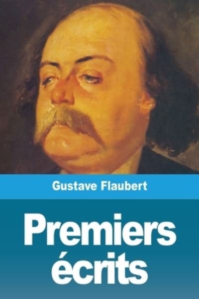 Cover for Gustave Flaubert · Premiers ecrits (Paperback Book) (2020)