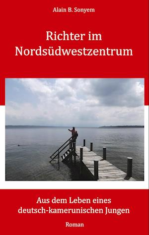 Cover for Alain B. Sonyem · Richter im Nordsüdwestzentrum (Book) (2024)