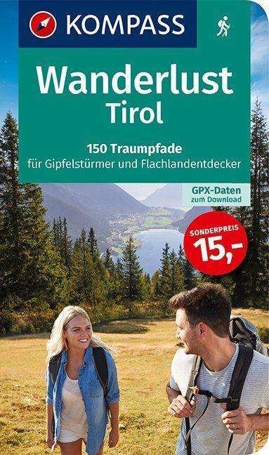 Cover for Mair-Dumont / Kompass · Kompass Wanderbuch: Wanderlust Tirol: 	150 Traumpfade für Gipfelstürmer und Flachlandentdecker. Mit GPX-Daten zum Download. (Sewn Spine Book) (2020)