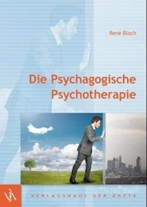 Cover for Rene Bloch · Die Psychagogische Psychotherapie (Book)