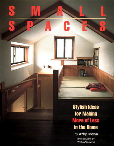 Cover for Azby Brown · Small Spaces: Stylish Ideas for Making More of Less in the Home (Paperback Book) [New edition] (1996)