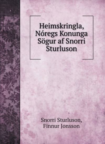 Cover for Snorri Sturluson · Heimskringla, Noregs Konunga Soegur af Snorri Sturluson (Hardcover Book) (2020)