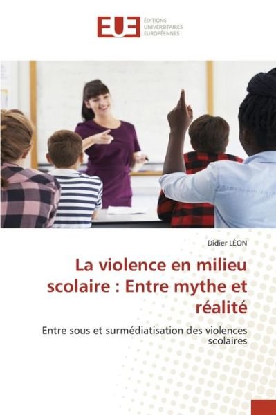 La violence en milieu scolaire : E - Léon - Books -  - 9786202534840 - June 24, 2020