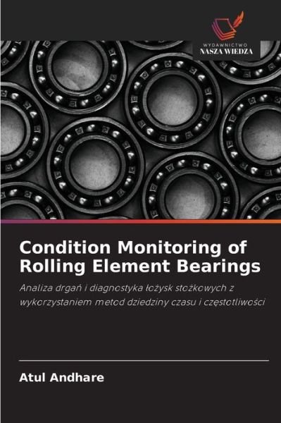 Cover for Atul Andhare · Condition Monitoring of Rolling Element Bearings (Paperback Bog) (2021)