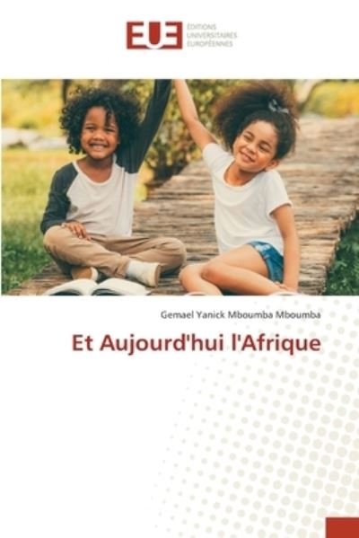 Cover for Gemael Yanick Mboumba Mboumba · Et Aujourd'hui l'Afrique (Pocketbok) (2021)