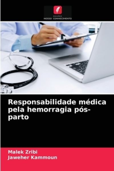 Cover for Malek Zribi · Responsabilidade medica pela hemorragia pos-parto (Paperback Book) (2021)