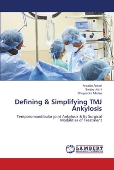 Cover for Arsalan Ansari · Defining &amp; Simplifying TMJ Ankylosis (Paperback Bog) (2021)