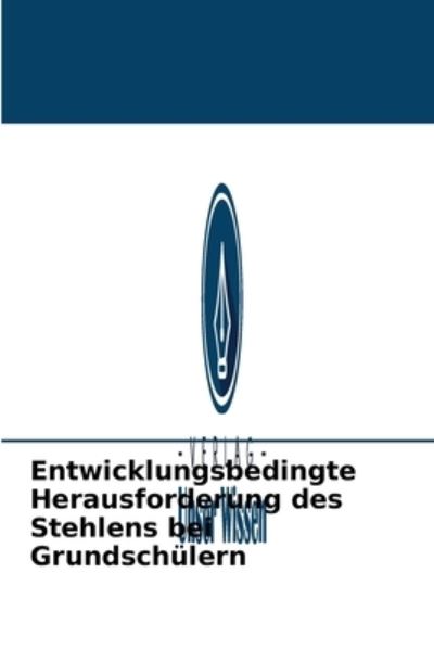 Cover for Bolanle Oyundoyin · Entwicklungsbedingte Herausforderung des Stehlens bei Grundschulern (Paperback Book) (2021)