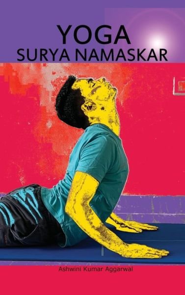 Cover for Ashwini Kumar Aggarwal · YOGA Surya Namaskar (Hardcover bog) (2020)