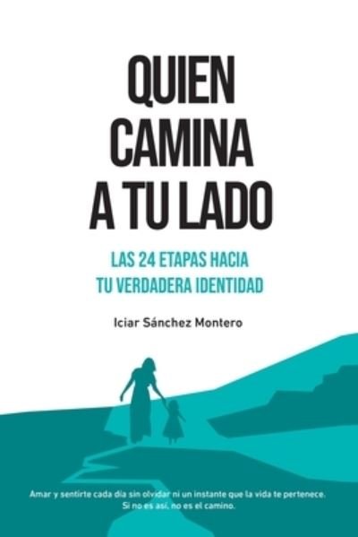 Cover for Iciar Sanchez Montero · Quien camina a tu lado (Paperback Book) (2019)