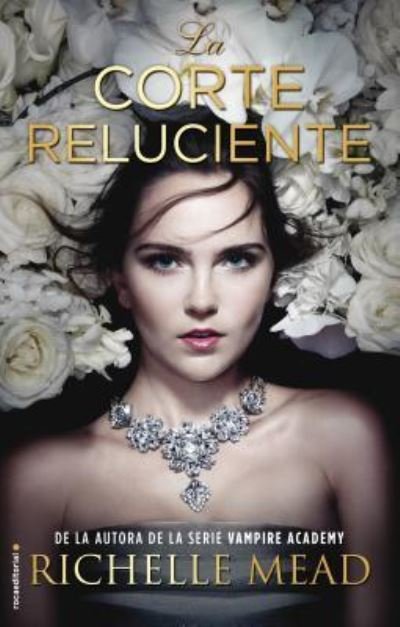 Cover for Richelle Mead · La Corte Reluciente (Pocketbok) (2016)