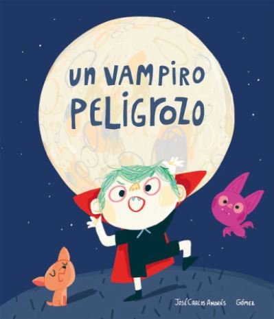 Cover for José Carlos Andrés · Un vampiro peligrozo (Inbunden Bok) (2020)