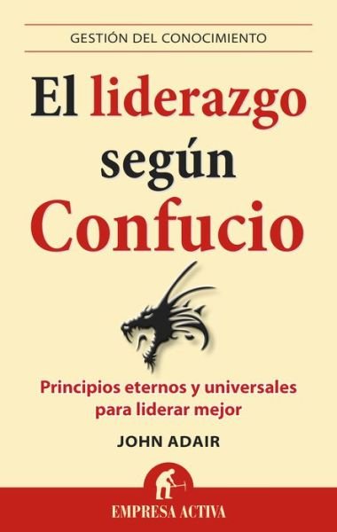 Cover for John Adair · El Liderazgo Segun Confucio (Spanish Edition) (Gestion Del Conocimiento) (Paperback Book) [Spanish edition] (2014)