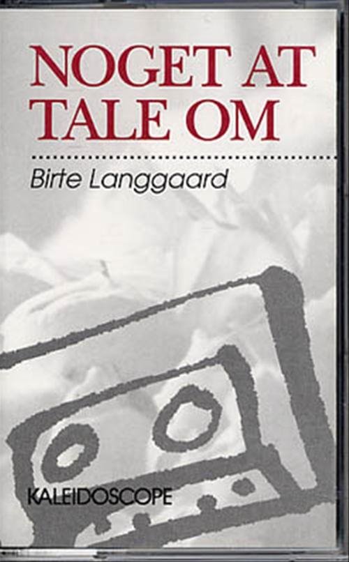 Cover for Birte Langgaard · Noget at tale om (Sewn Spine Book) [1.º edición] (1995)