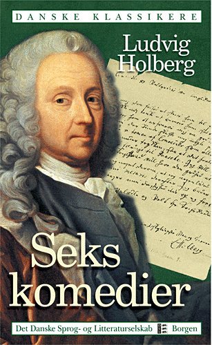 Cover for Ludvig Holberg · Danske klassikere.: Seks komedier (Bok) [2. utgave] (2004)