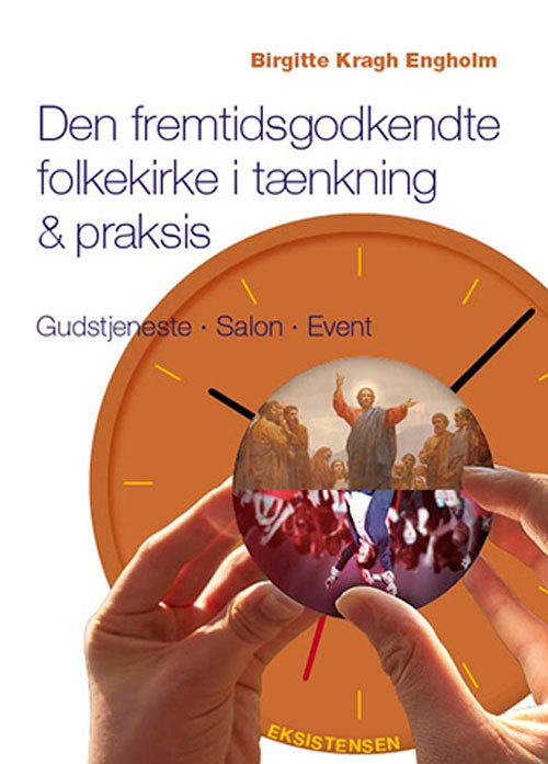 Cover for Birgitte Kragh Engholm · Den fremtidsgodkendte folkekirke i tænkning &amp; praksis (Hæftet bog) [1. udgave] (2020)