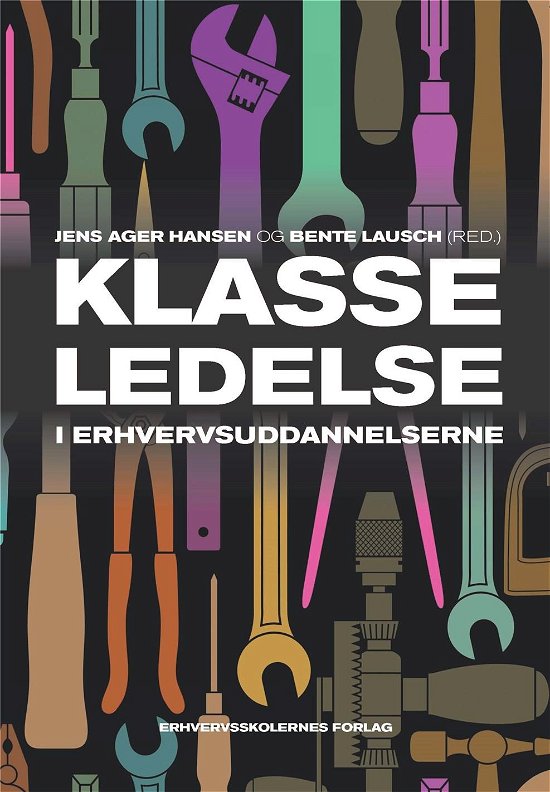 Cover for Bente Lausch; Jens Ager Hansen · Klasseledelse i erhvervsuddannelserne (Book) [1st edition] (2010)