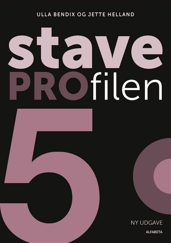 Staveprofilen: Staveprofilen 5 - Jette Helland; Ulla Bendix - Bøger - Alfabeta - 9788763604840 - 20. april 2017