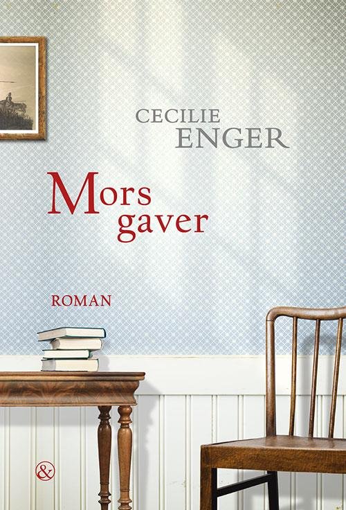 Mors gaver - Cecilie Enger - Bøger - Jensen & Dalgaard - 9788771511840 - 22. september 2016