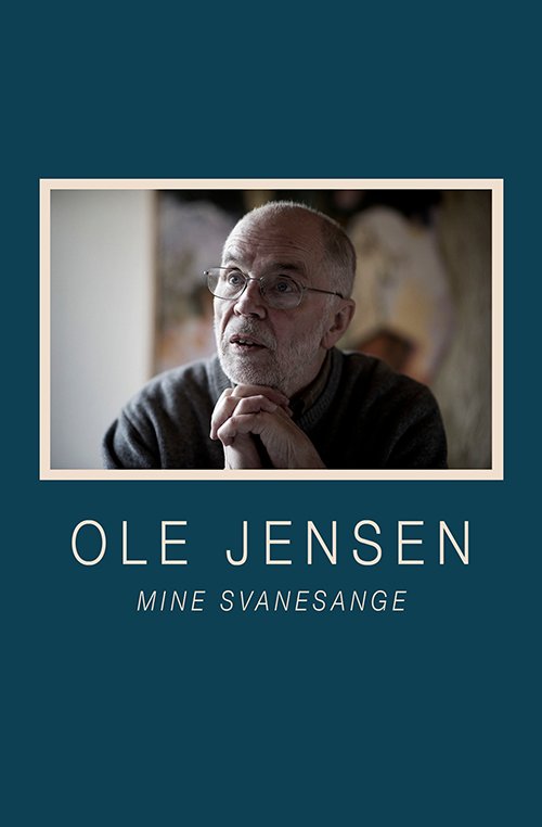 Cover for Ole Jensen · Mine svanesange (Sewn Spine Book) [1er édition] (2022)