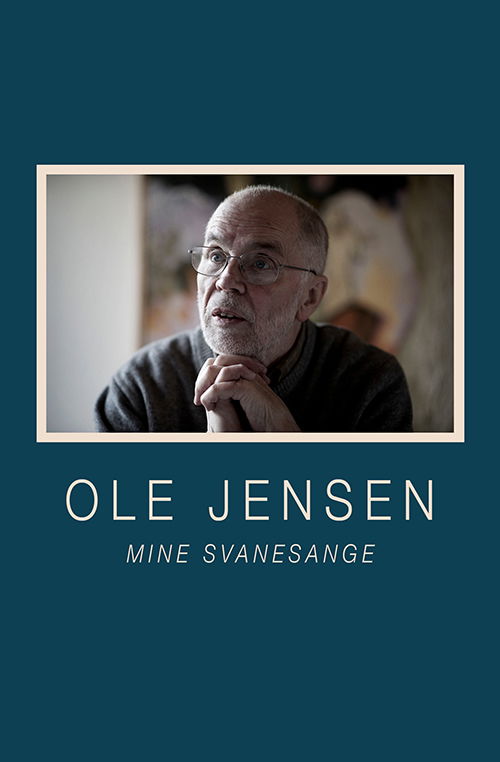 Mine svanesange - Ole Jensen - Bøker - Klim - 9788772048840 - 9. november 2022