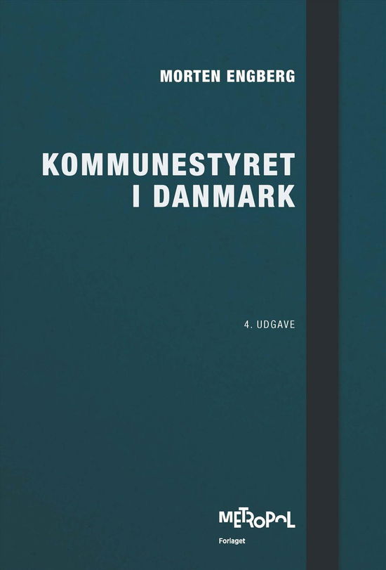 Cover for Morten Engberg · Kommunestyret i Danmark (Sewn Spine Book) [4e édition] (2013)