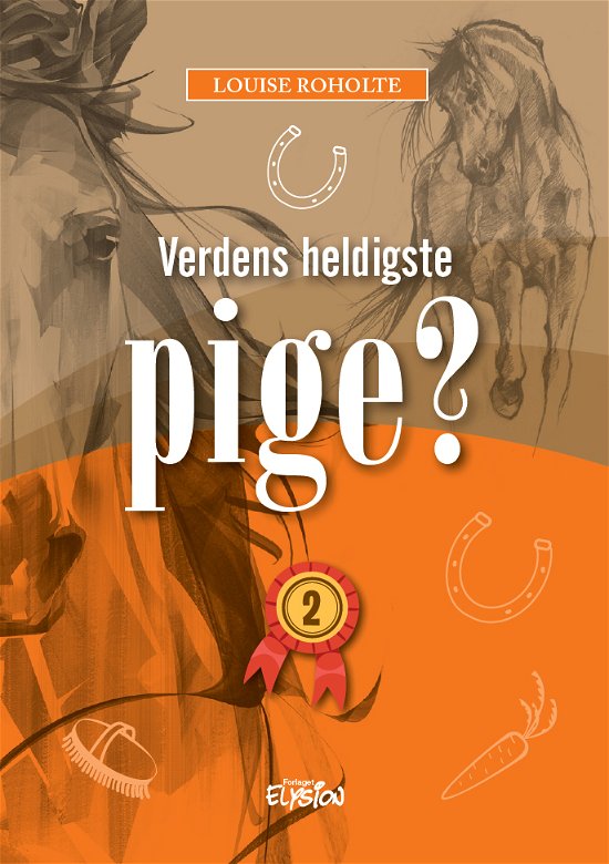 Cover for Louise Roholte · Verdens heldigste pige?: Verdens heldigste pige? 2 (Gebundenes Buch) [1. Ausgabe] (2022)