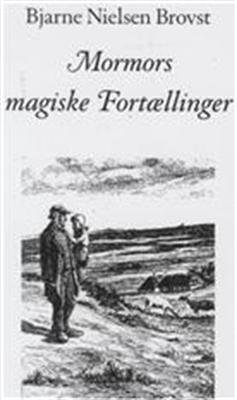 Cover for Bjarne Nielsen Brovst · Mormors magiske Fortællinger (Heftet bok) [1. utgave] (2009)