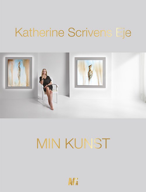Katherine Scrivens Eje · Min kunst (Hardcover Book) [1.º edición] (2024)