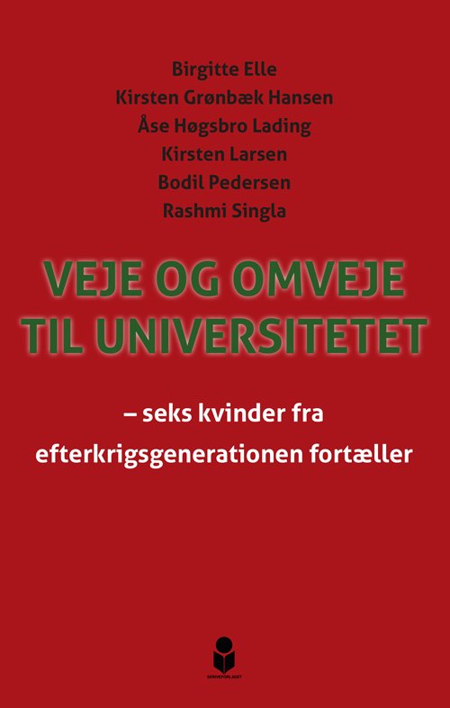 Cover for Birgitte Elle, Kirsten Grønbæk Hansen, Åse Høgsbro Lading, Kirsten Larsen, Bodil Pedersen, Rashmi Singla · Veje og omveje til universitetet (Hæftet bog) [1. udgave] (2021)
