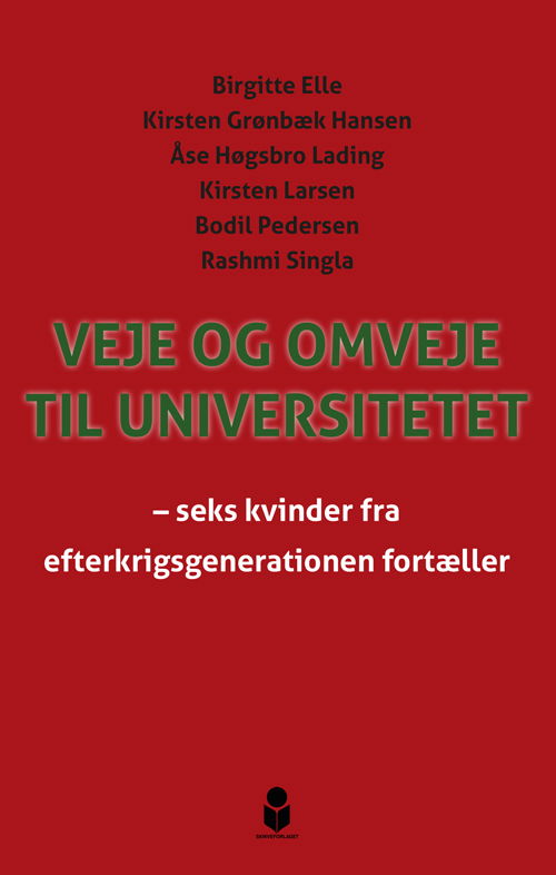 Cover for Birgitte Elle, Kirsten Grønbæk Hansen, Åse Høgsbro Lading, Kirsten Larsen, Bodil Pedersen, Rashmi Singla · Veje og omveje til universitetet (Taschenbuch) [1. Ausgabe] (2021)