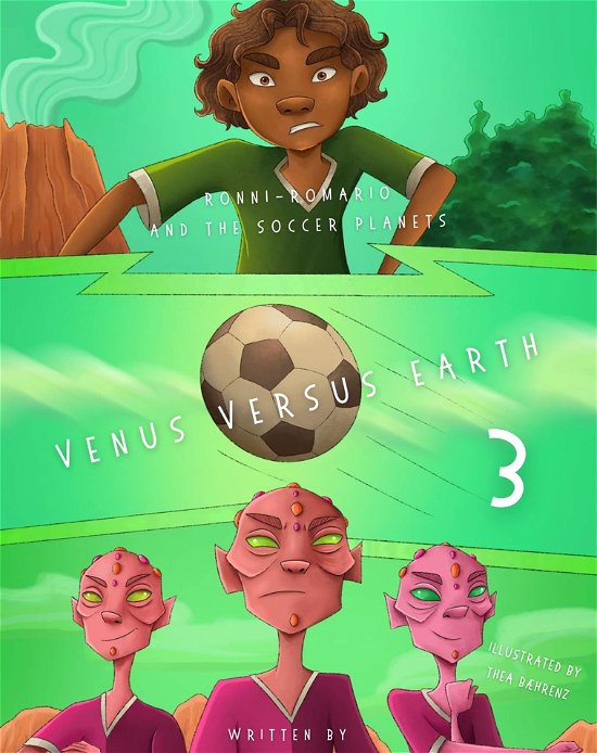 Cover for Laura Helena Pimentel da Silva · Ronni Romario and the Soccer Planets: Ronni-Romario and the Soccer Planets - Venus Versus Earth (Paperback Book) [1st edition] (2023)