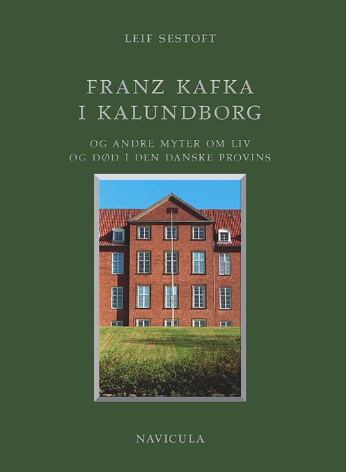 Cover for Leif Sestoft · Franz Kafka i Kalundborg (Heftet bok) [1. utgave] (2010)