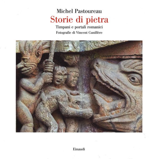 Cover for Michel Pastoureau · Storie Di Pietra. Timpani E Portali Romanici. Ediz. Illustrata (Book)