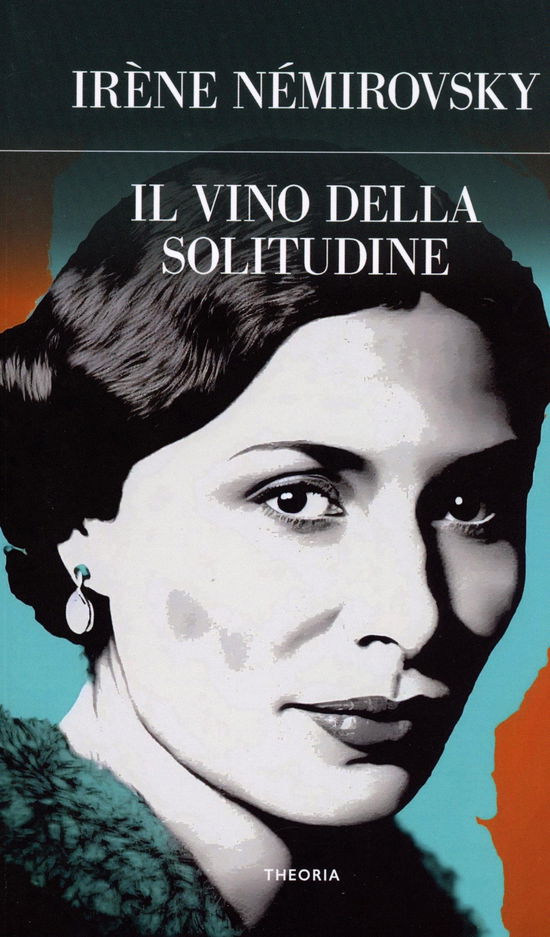 Cover for Irène Némirovsky · Il Vino Della Solitudine. Ediz. Integrale (Bok)