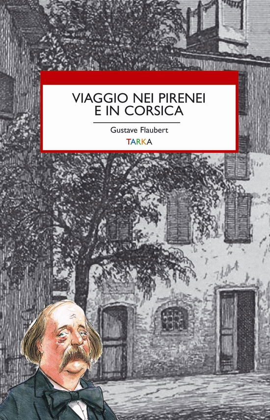 Cover for Gustave Flaubert · Viaggio Nei Pirenei E In Corsica (Buch)