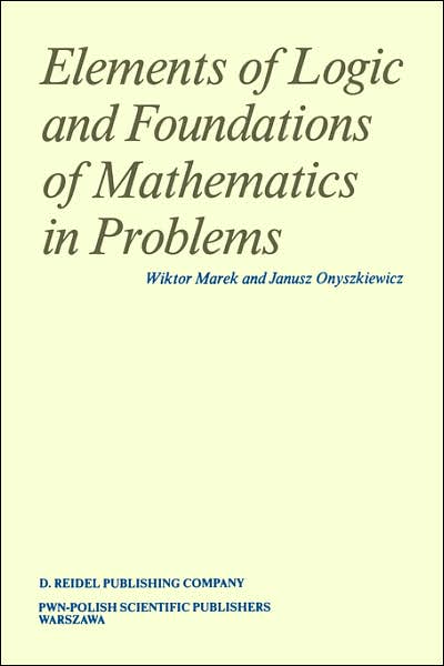 Cover for Wiktor Marek · Elements of Logic and Foundations of Mathematics in Problems (Gebundenes Buch) (1983)