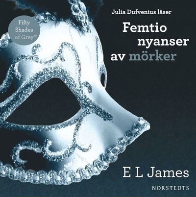 Femtio nyanser: Femtio nyanser av mörker - E L James - Ljudbok - Norstedts - 9789113048840 - 15 november 2012