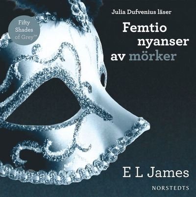 Cover for E L James · Femtio nyanser: Femtio nyanser av mörker (Audiobook (MP3)) (2012)