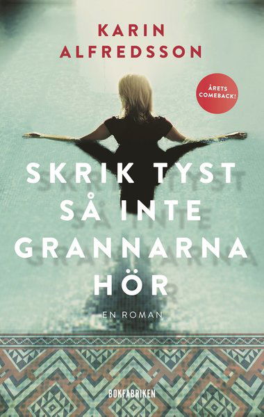 Skrik tyst så inte grannarna hör - Karin Alfredsson - Bücher - Bokfabriken - 9789176294840 - 23. August 2017