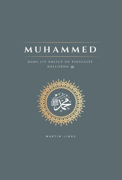 Cover for Martin Lings · Muhammed : hans liv enligt de tidigaste källorna (Hardcover Book) (2023)