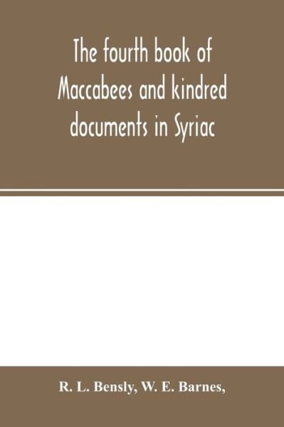 Cover for R L Bensly · The fourth book of Maccabees and kindred documents in Syriac (Paperback Book) (2020)