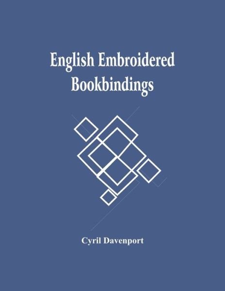 Cover for Cyril Davenport · English Embroidered Bookbindings (Paperback Book) (2021)