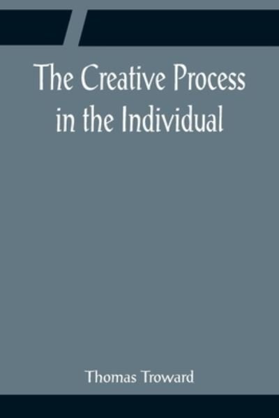 Cover for Thomas Troward · The Creative Process in the Individual (Paperback Book) (2022)