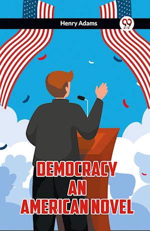 Cover for Henry Adams · Democracy An American Novel (Taschenbuch) (2024)