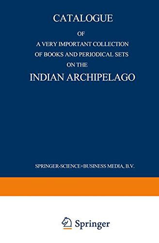 Cover for Martinus Nijhoff · Catalogue of a very important collection of books and periodical sets on the Indian Archipelago: Voyages - History - Ethnography, Archaeology and Fine Arts Government, Colonial Policy, Economics. Tropical Agriculture (Paperback Bog) [Softcover reprint of the original 1st ed. 1949 edition] (1949)